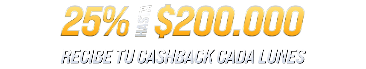 Cashback Casino en Vivo 25% hasta $200.000 Recibe tu cashback cada lunes